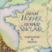 Hugh Hopper & Richard Sinclair - Somewhere in France (1996)