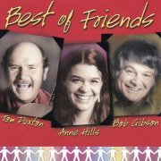 Tom Paxton, Anne Hills, Bob Gibson - Best Of Friends (2004)