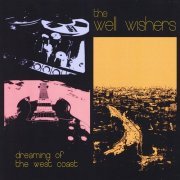 The Well Wishers - Dreaming of the West Coast (2012)