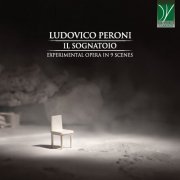 Filippo Davoli, Ludovico Peroni, Quick Response Orchestra - Ludovico Peroni: Il Sognatoio, Experimental Opera in 9 scenes (2020)