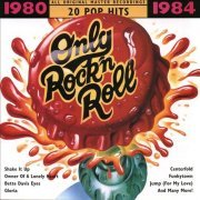 VA - Only Rock 'N' Roll 1980-1984: 20 Pop Hits (1994)