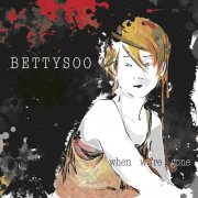 BettySoo - When We're Gone (2014)