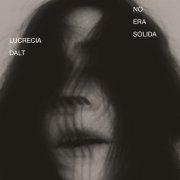 Lucrecia Dalt - No era sólida (2020) [Hi-Res]