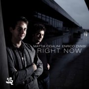 Mattia Cigalini, Enrico Zanisi - Right Now (2015)