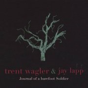 Trent Wagler, Jay Lapp - Journal of a Barefoot Soldier (2005)