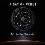 Michelle Qureshi - A Day On Venus (2024) [Hi-Res]