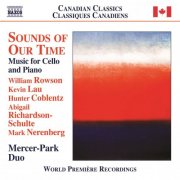 Mercer-Park Duo, Rachel Mercer - Sounds of Our Time: Music for Cello & Piano (2014)