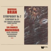 Royal Liverpool Philharmonic Orchestra & Sir Charles Mackerras - Havergal Brian: Symphonies Nos. 7 & 31, The Tinker's Wedding (2026)