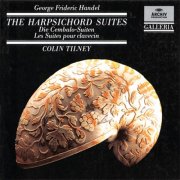 Colin Tilney - Handel: Harpsichord Suites (1991)