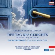 Rheinische Kantorei, Das Kleine Konzert, Hermann Max - Telemann: The Day of Judgement & The Thunder Ode (2011)