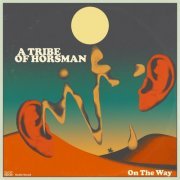 A Tribe of Horsman - On The Way (2022) [Hi-Res]