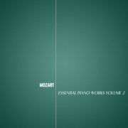 The Piano Masters - Mozart: Essential Piano Works, Vol. 2 (2021)