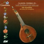 Rob MacKillop - Oswald: Twelve Divertimentos for the Guittar (1759) (2001)