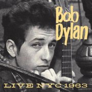 Bob Dylan - Live NYC 1963 (Live: WBAI Radio, New York 28 Mar '63) (2018)