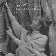 Amy May Ellis - Over Ling And Bell (2023)