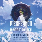 London Symphony Orchestra, Eckehard Stier, Alicia Vikander - Uematsu: Merregnon: Heart of Ice (2026) [Hi-Res]