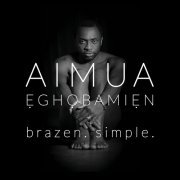 Aimua Eghobamien - Brazen. Simple. (2017) [Hi-Res]