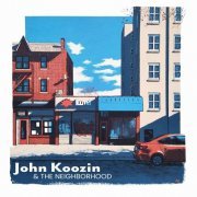 John Koozin - John Koozin and the Neighborhood (2024) Hi Res