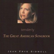 Jean Frye Sidwell - Tenderly: The Great American Songbook (2009)