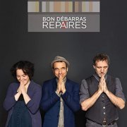 Bon Débarras - Repaires (2020) [Hi-Res]