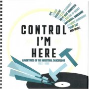 VA - Control I'm Here: Adventures On The Industrial Dancefloor 1983-1990 (2024)