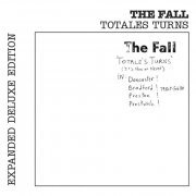 The Fall - Totale's Turns (It's Now or Never) [Live] [Expanded Edition] (1980/2013)