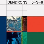 Dendrons - 5-3-8 (2022)