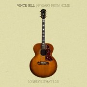 Vince Gill - 50 Years From Home: Lonely's What I Do (2026) [Hi-Res]