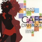 VA - Palace Lounge Presents Café D'Afrique (2006)