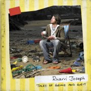 Ruarri Joseph - Tales Of Grime And Grit (2007)