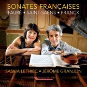 Saskia Lethiec - Fauré: Violin Sonata No. 1 in A Major, Op. 13 - Saint-Saëns: Violin Sonata No. 1 in D Minor, Op. 75 - Franck: Violin Sonata in A Major, FWV 8 (2021) Hi-Res