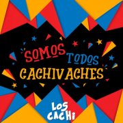 Los Cachi - Somos Todos Cachivaches (2017)