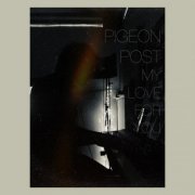 PIGEON POST - MY LOVE FOR YOU (2023) [Hi-Res]