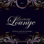 VA - Luxury Lounge (Special Selected Anthems) Vol 3 (2019)