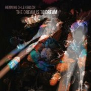 Henning Ohlenbusch - The Dream Is to Dream (2022)