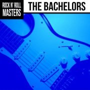 The Bachelors - Rock n' Roll Masters: The Bachelors (2014)