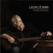 Mark Rogers - Laying It Down (2019)