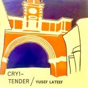 Yusef Lateef - Cry!-Tender (Remastered) (2021) [Hi-Res]