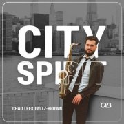 Chad Lefkowitz-Brown - City Spirit (2026) [Hi-Res]