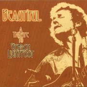 Various Artist - Beautiful (A Tribute To Gordon Lightfoot) (2003)