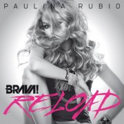 Paulina Rubio - Brava Reload (2012)