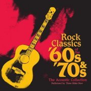 Three Sides Now - Rock Classics of the '60s & '70s - The Acoustic Collection (2002)