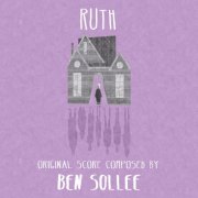 Ben Sollee - Ruth (Original Score) (2018)