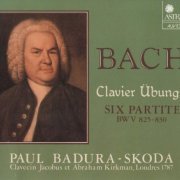 Paul Badura-Skoda - Bach: Clavier Übung I Six Partite BWV 825-830 (1987)