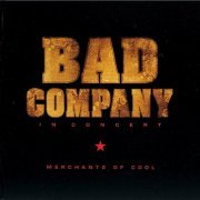 Bad Company - In Concert: Merchants Of Cool (2002) CD-Rip