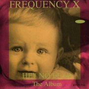 Frequency X ‎- Hey No Fear (1991)