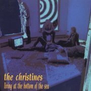 The Christines - Living At The Bottom Of The Sea (1996)