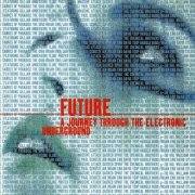 VA - Future: A Journey Through the Electronic Underground (1997)