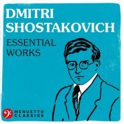 VA - Dmitri Shostakovich: Essential Works (2022)