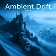VA - Ambient Drift, Vol 5 (2025)